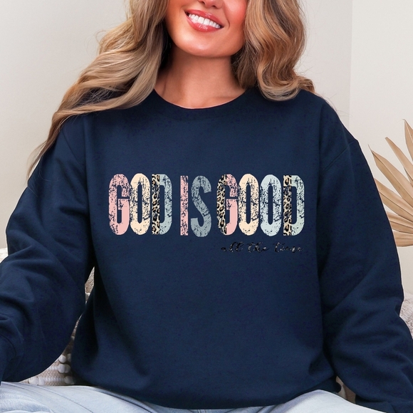 God Is Good All The Time Christian Faith Religious Sweatshirt - Picture 10 of 16